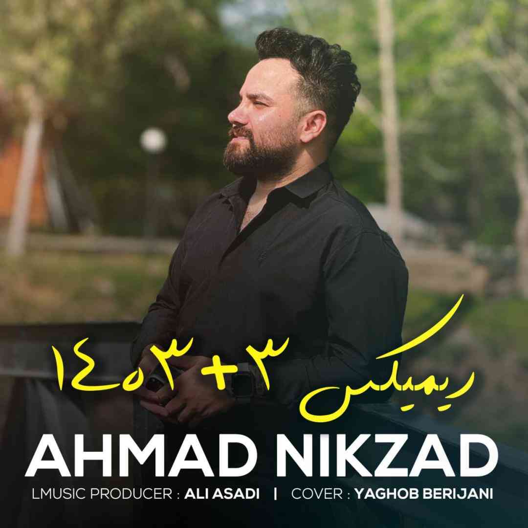 احمد نیکزاد 1403+3