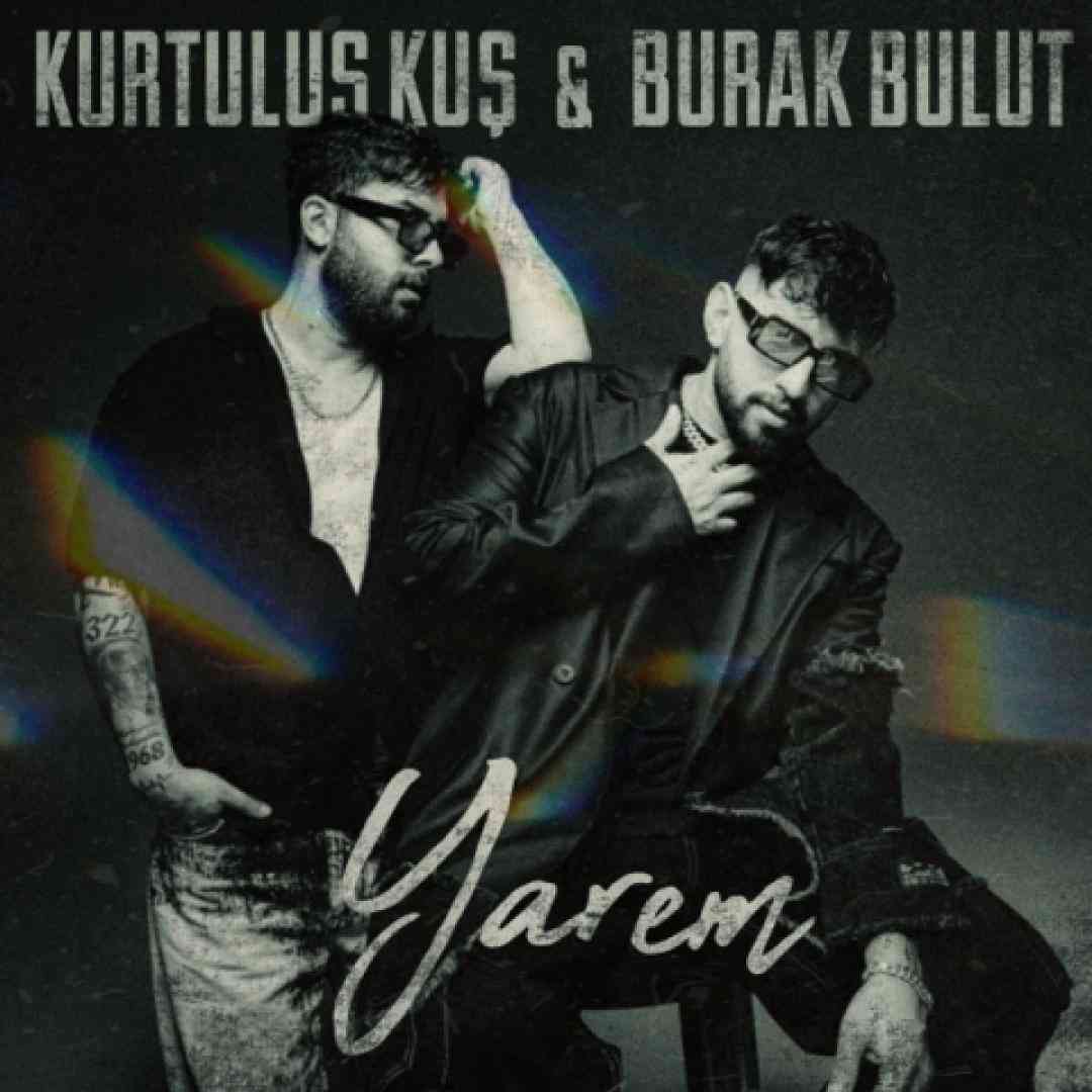 Burak Bulut Ft Kurtuluş Kuş Yarem